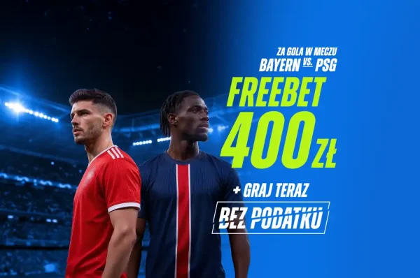 freebet bonus PLN 400 per goal! 06/05