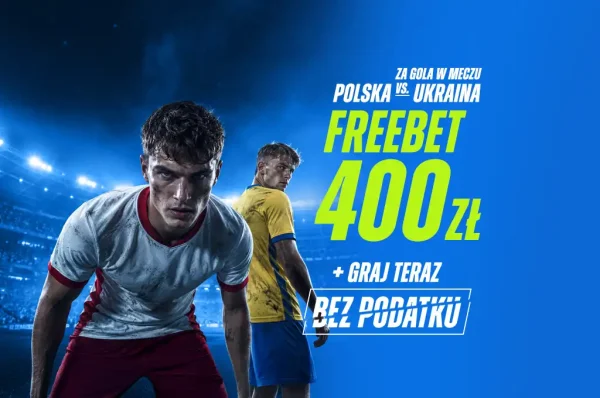 freebet bonus PLN 400 per goal! May 31, 2026