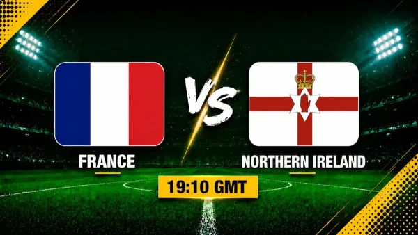 France vs Northern Ireland: date, stadium, kick-off time and live broadcast channels