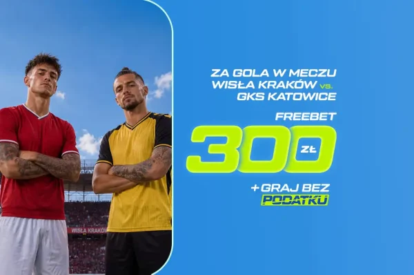 Freebet bonus PLN 300 per goal!